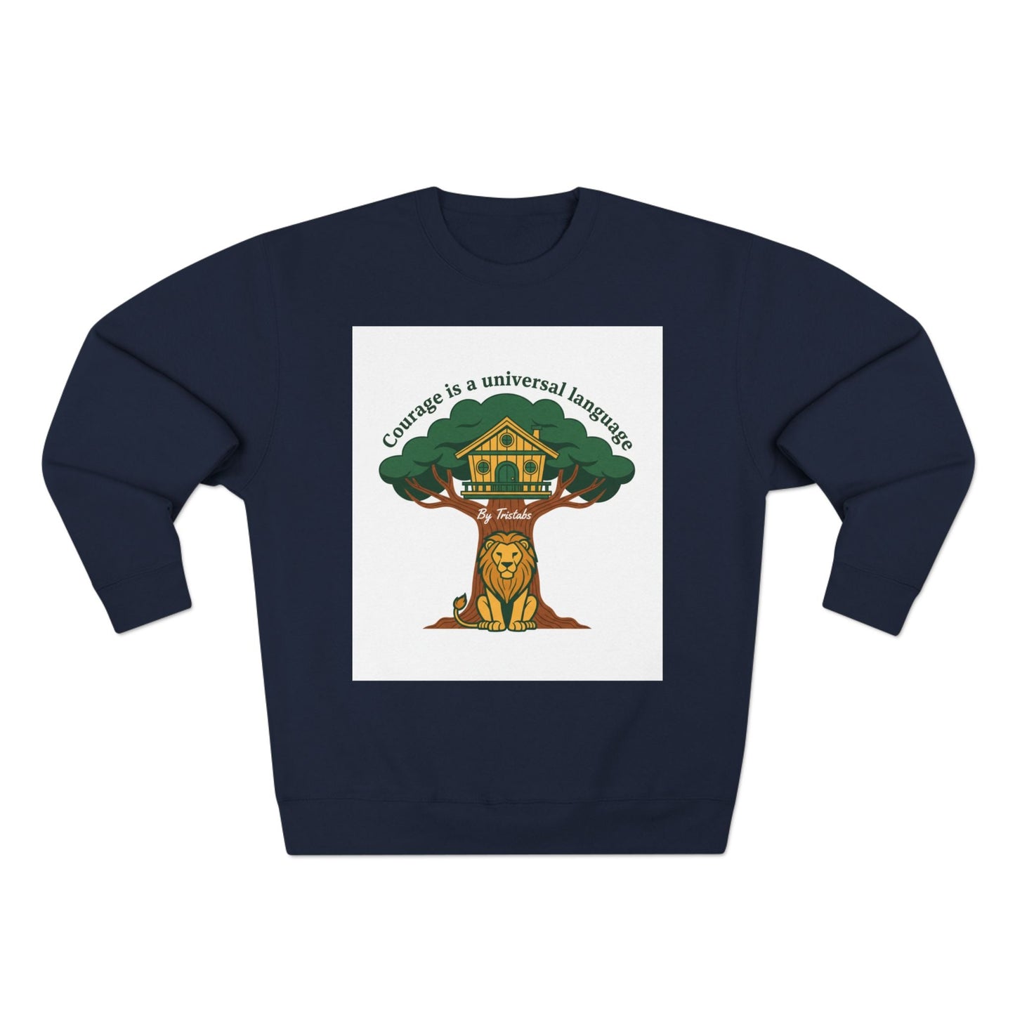 Curage Is a Universal Language Crewneck Sweatshirt — Teistan’s Tree House Back Patch