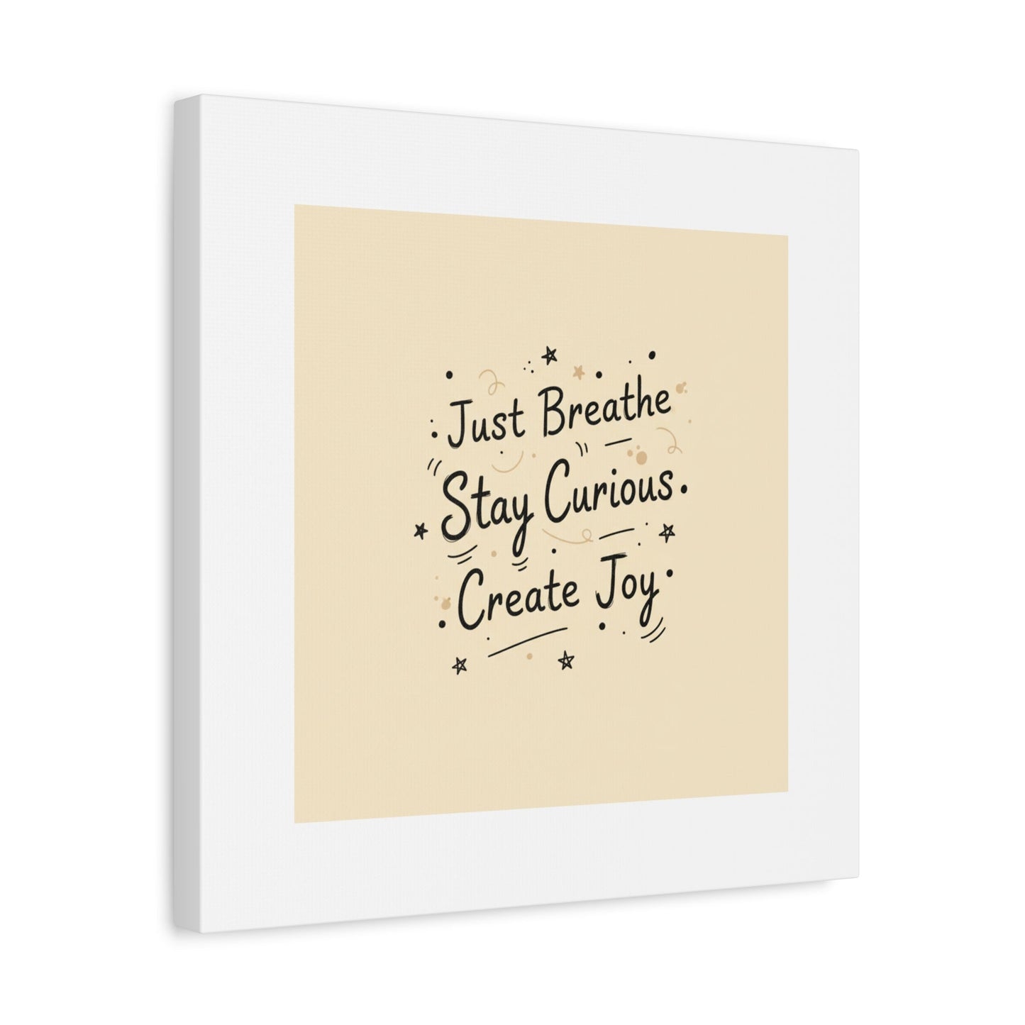 Just Breathe Stay Curious Create Joy Canvas | Messy Handwritten Typography, Doodle Text Art