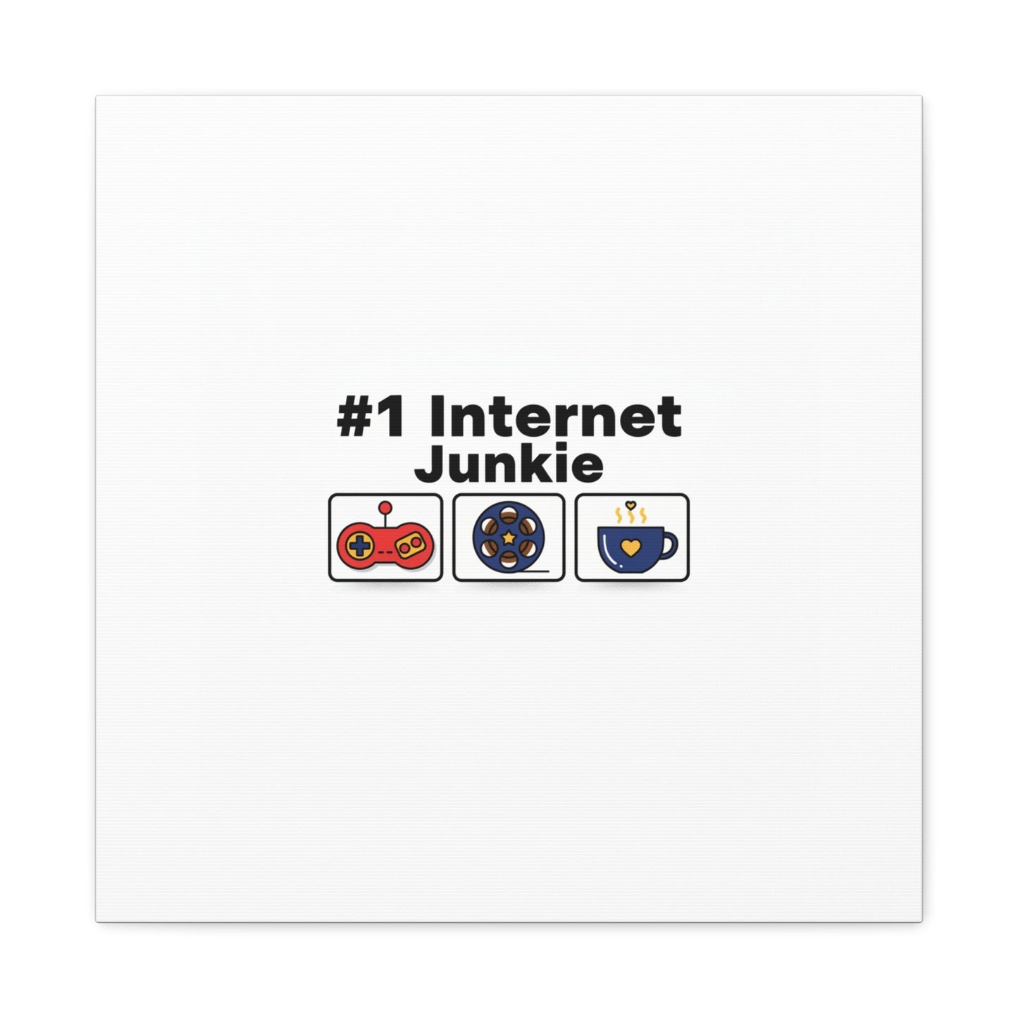 #1 Internet Junkie Matte Canvas | Top-List Ranking Poster