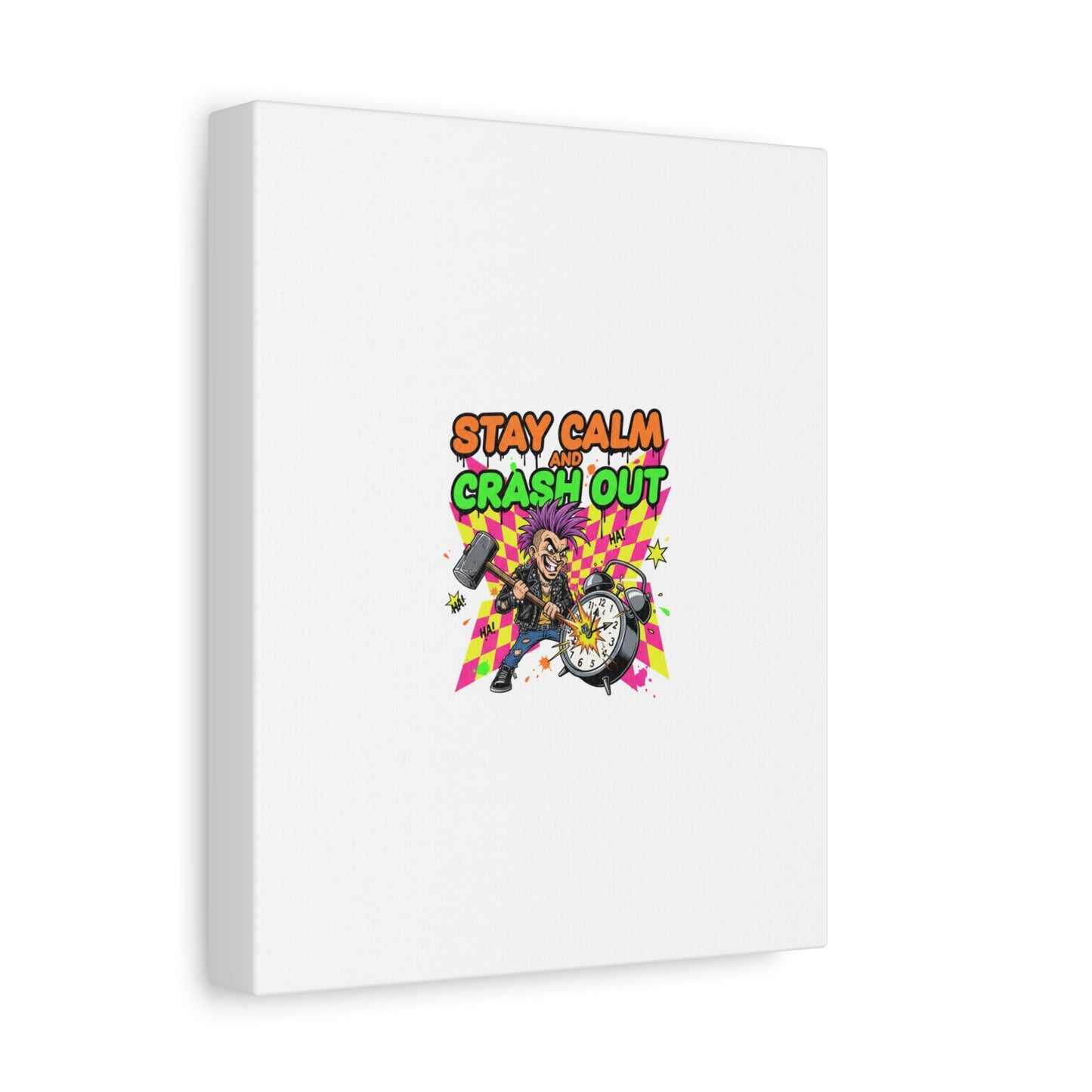 Stay Calm and Crash Out Canvas | neon skate graffiti, meltdown art