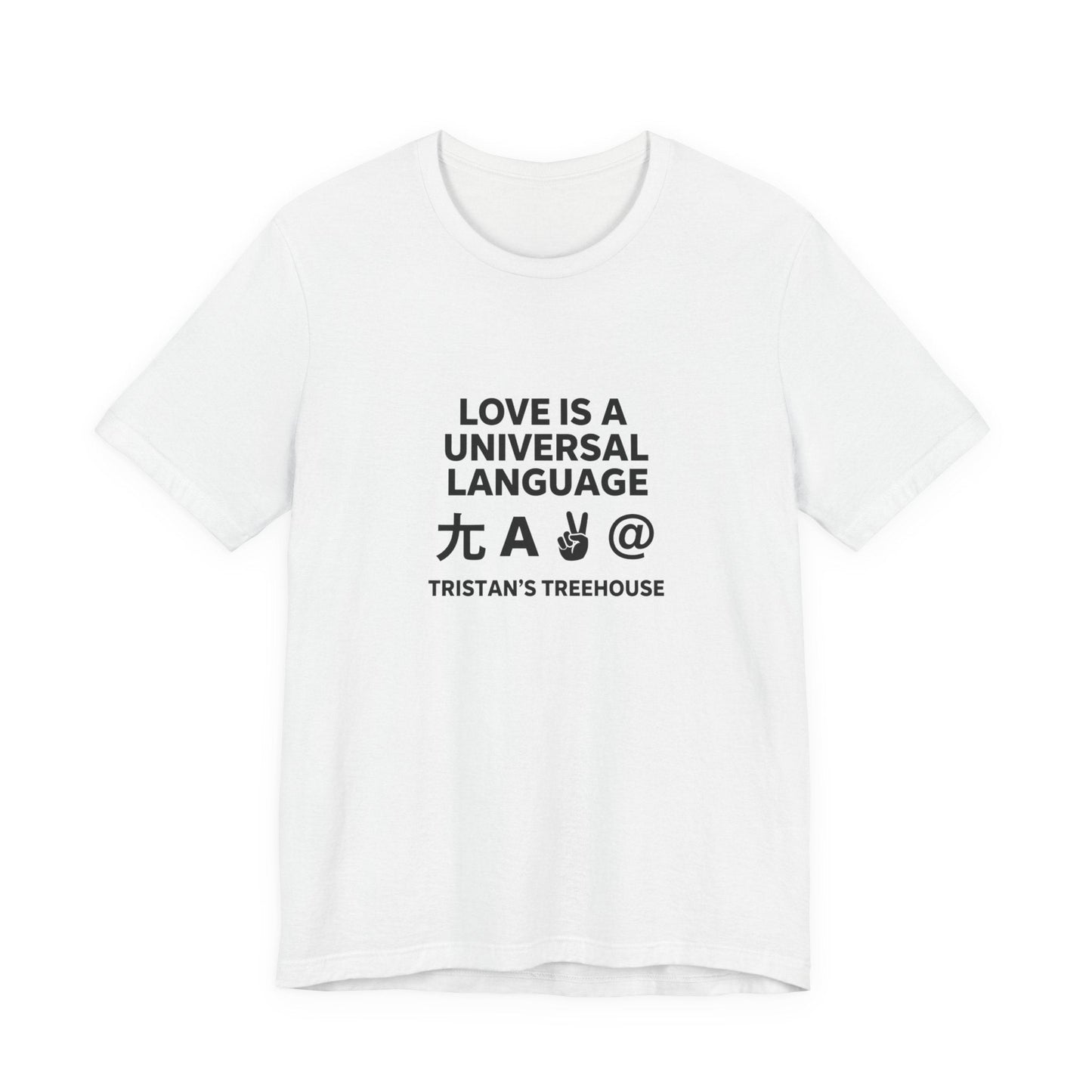 Love is a Universal Language – T Shirt
